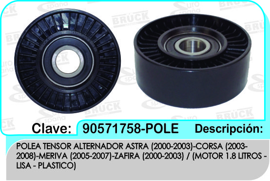 POLEA TENSORA ALTERNADOR CV ASTRA 1.8   90571758-POLE-BRUCK